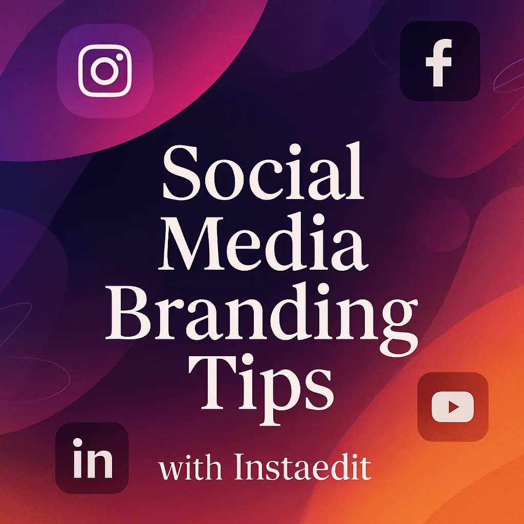 Social media branding tips with Instaedit